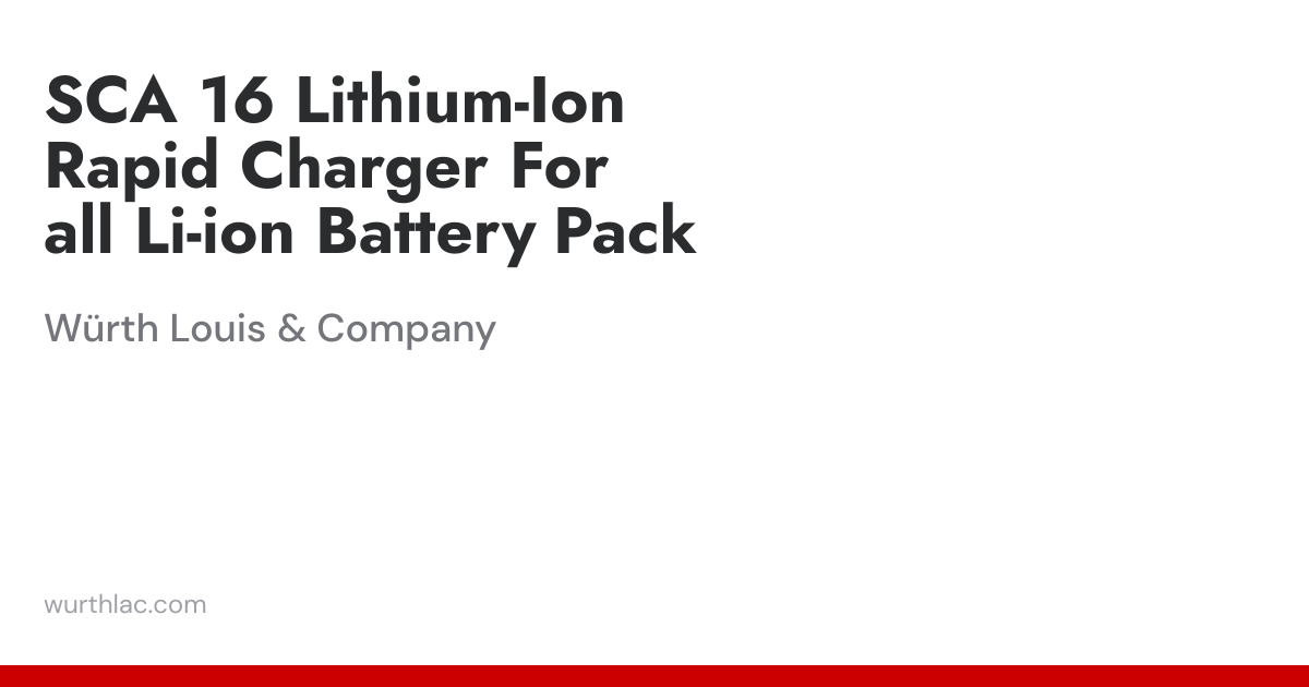 SCA 16 Lithium-Ion Rapid Charger For all Li-ion Battery Pack | Würth ...