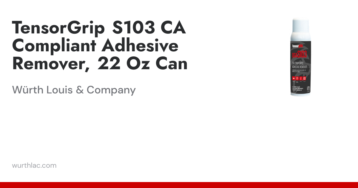 TensorGrip S103 CA Compliant Adhesive Remover, 22 Oz Can | Würth Louis ...