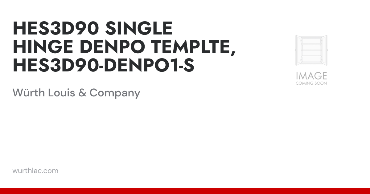 HES3D90 SINGLE HINGE DENPO TEMPLTE, HES3D90-DENPO1-S | Würth Louis ...