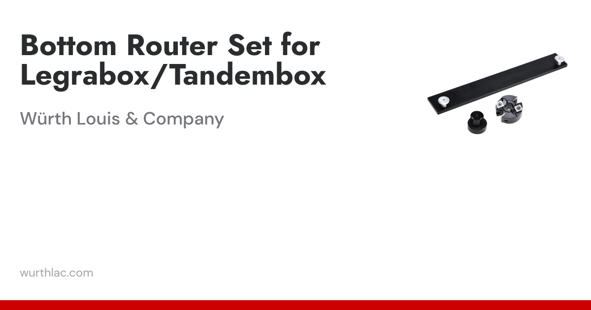 Bottom Router Set for Legrabox/Tandembox | Würth Louis & Company